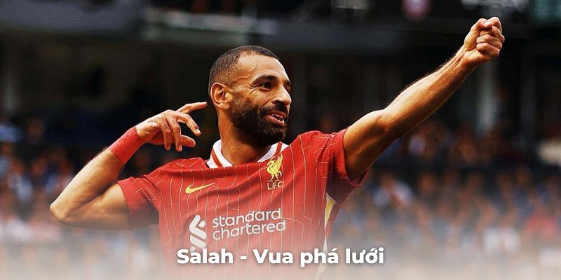 Salah - Vua phá lưới với nhiều pha tấn công hấp dẫn, táo bạo